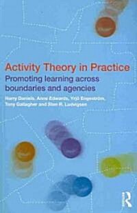 Activity Theory in Practice : Promoting Learning Across Boundaries and Agencies (Paperback)