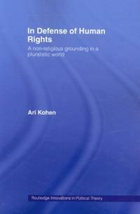 In defense of human rights : a non-religious grounding in a pluralistic world