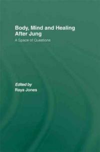 Body, mind and healing after Jung : a space of questions