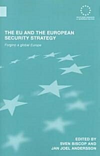 The EU and the European Security Strategy : Forging a Global Europe (Paperback)