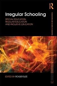 The Irregular School : Exclusion, Schooling and Inclusive Education (Paperback)