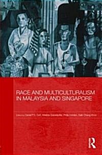 Race and Multiculturalism in Malaysia and Singapore (Hardcover, 1st)