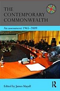 The Contemporary Commonwealth : An Assessment 1965-2009 (Hardcover)