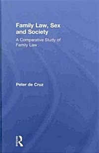 Family Law, Sex and Society : A Comparative Study of Family Law (Hardcover)