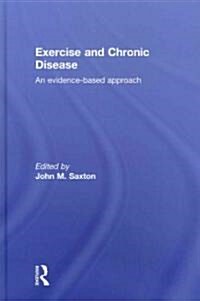 Exercise and Chronic Disease : An Evidence-Based Approach (Hardcover)