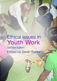 Ethical Issues in Youth Work (Paperback, 2 ed)