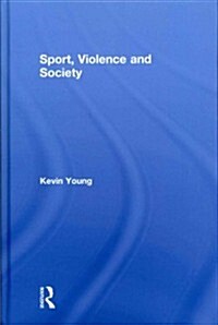 Sport, Violence and Society (Hardcover)