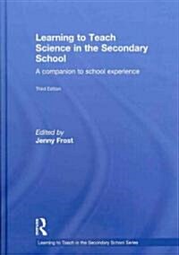 Learning to Teach Science in the Secondary School : A Companion to School Experience (Hardcover, 3 Rev ed)