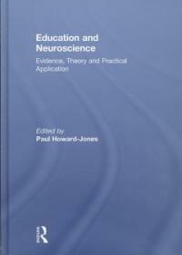 Education and neuroscience : evidence, theory and practical application