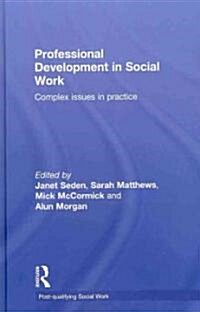 Professional Development in Social Work : Complex Issues in Practice (Hardcover)