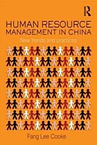 Human Resource Management in China : New Trends and Practices (Paperback)