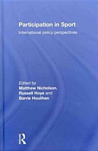 Participation in Sport : International Policy Perspectives (Hardcover)