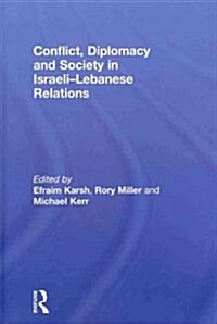 Conflict, Diplomacy and Society in Israeli-Lebanese Relations (Hardcover)