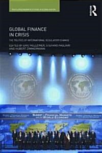 Global Finance in Crisis : The Politics of International Regulatory Change (Paperback)