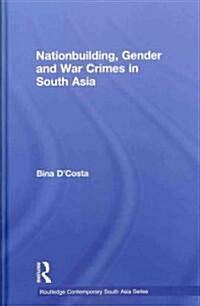Nationbuilding, Gender and War Crimes in South Asia (Hardcover)