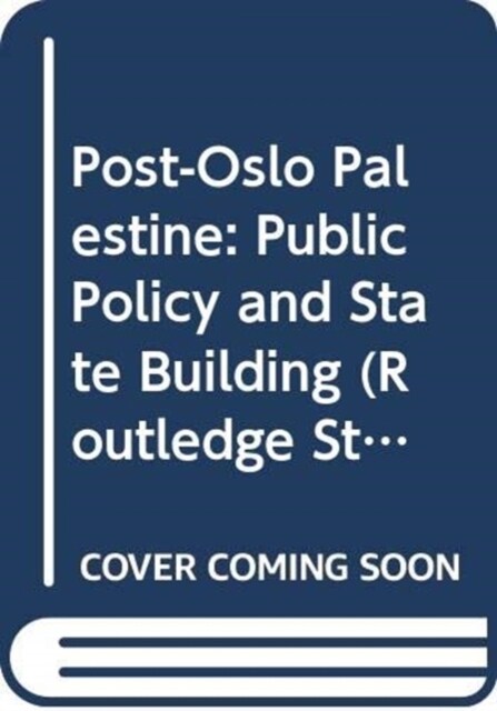 Post-Oslo Palestine : Public Policy and State Building (Hardcover)