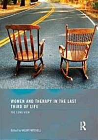 Women and Therapy in the Last Third of Life : The Long View (Hardcover)