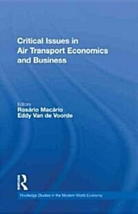 Critical Issues in Air Transport Economics and Business (Hardcover, New)
