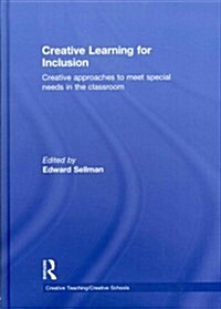 Creative Learning for Inclusion : Creative Approaches to Meet Special Needs in the Classroom (Hardcover)