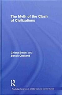 The Myth of the Clash of Civilizations (Hardcover)