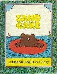 Sand cake: A Frank Asch bear story (Hardcover)