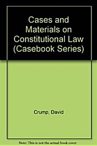 Cases and Materials on Constitutional Law (Casebook Series) (Hardcover, 3)