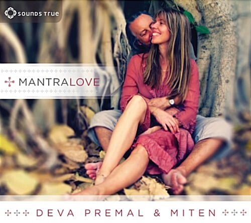 Mantra Love: The Cosmic Dance of the Divine Feminine and Masculine Merge in Ecstatic Chant (Audio CD)