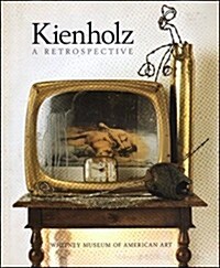 Kienholz: A Retrospective (an exhibition catalogue) (Paperback, 1st)