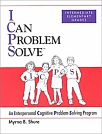 I Can Problem Solve: An Interpersonal Cognitive Problem-Solving Program Intermediate Elementary Grad (Paperback)