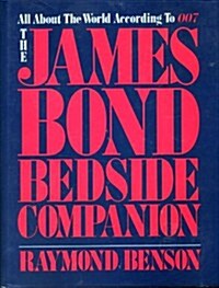 The James Bond Bedside Companion: All About the World According to 007 (Hardcover, Reprint)