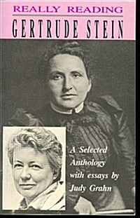 Really Reading Gertrude Stein: A Selected Anthology (Paperback, 1ST)