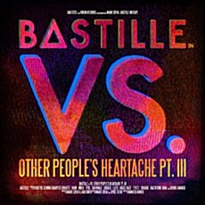 [수입] Bastille - VS. (Other Peoples Heartache, Pt. III) [EP]