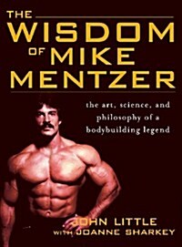 Wisdom of Mike Mentzer (Hardcover)