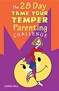 The 28 Day Tame Your Temper Parenting Challenge (Paperback)