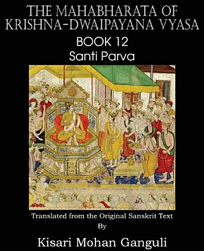 The Mahabharata of Krishna-Dwaipayana Vyasa Book 12 Santi Parva (Paperback)