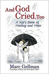 And God Cried, Too: A Kids Book of Healing and Hope (Library Binding)