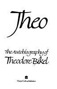 Theo: The Autobiography of Theodore Bikel (Hardcover, 1st)