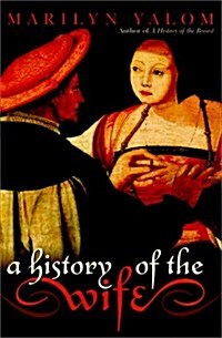 [중고] A History of the Wife (Hardcover, First Edition)