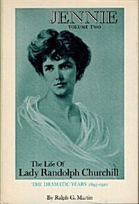 Jennie: The Life of Lady Randolph Churchill, Vol. 2: The Dramatic Years, 1895-1921 (Hardcover, First Edition)