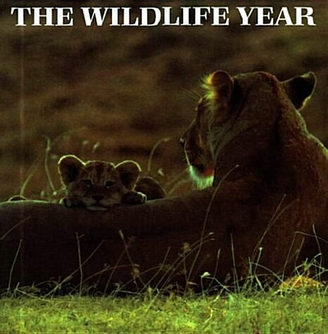 The Wildlife Year: Life Cycles of Nature Around the World (Hardcover, 1st)