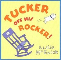 Tucker off his Rocker (Hardcover, 1st)