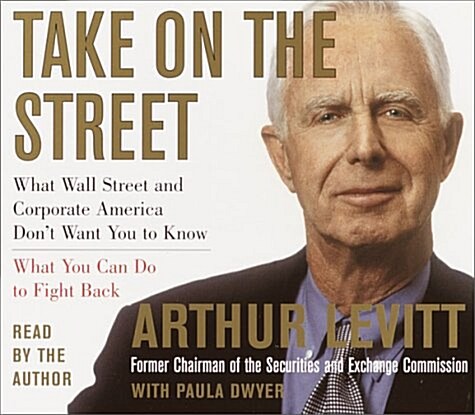 Take on the Street: What Wall Street and Corporate America Dont Want You to Know and How You Can Fight Back (Audio CD, Abridged)