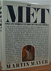 The Met: One Hundred Years of Grand Opera (Hardcover, First Edition)
