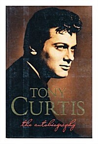 Tony Curtis: The Autobiography (Hardcover, 1st)