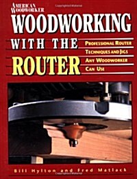 Woodworking with the Router (Readers Digest Woodworking) (Paperback)