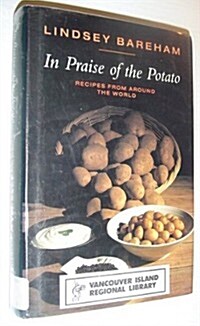 In Praise of the Potato: Recipes from Around the World (Hardcover)
