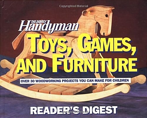 The Family Handyman: Toys, Games, and Furniture (Hardcover)