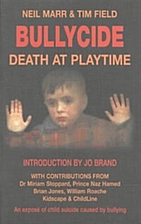 Bullycide: Death at Playtime - An Expose of Child Suicide Caused by Bullying (Paperback)