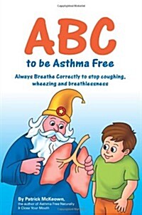 ABC to be Asthma Free. Buteyko Clinic self help book for children (Paperback)