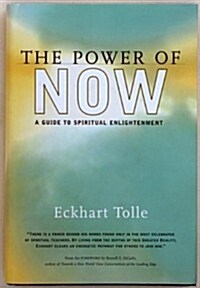 The Power of Now : A Guide to Spiritual Enlightenment (Hardcover, 1St Edition)
